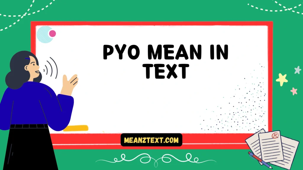 pyo mean in text