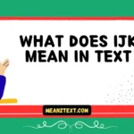 what does ijk mean in text