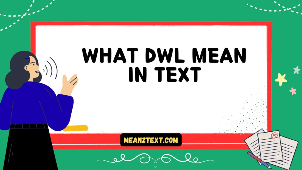 what dwl mean in text