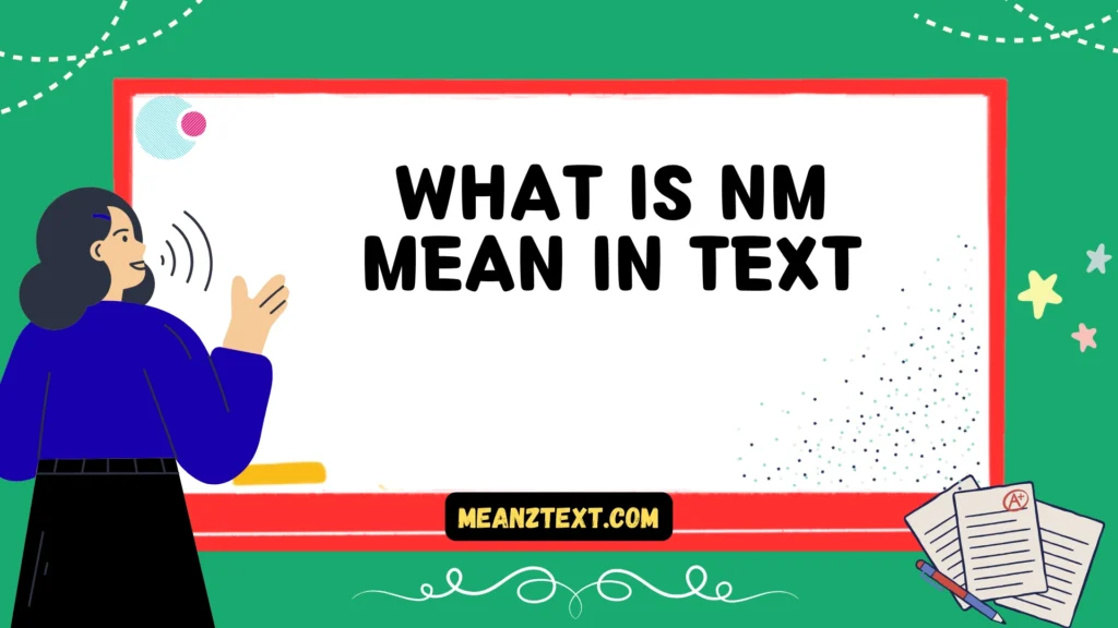 what is nm mean in text