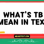 what's tb mean in text