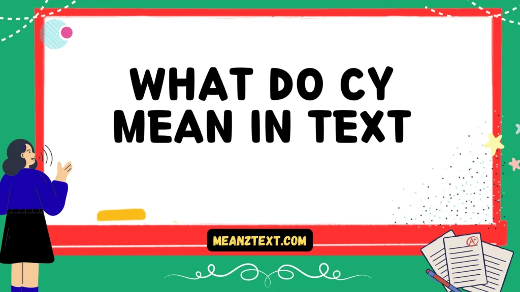 what do cy mean in text