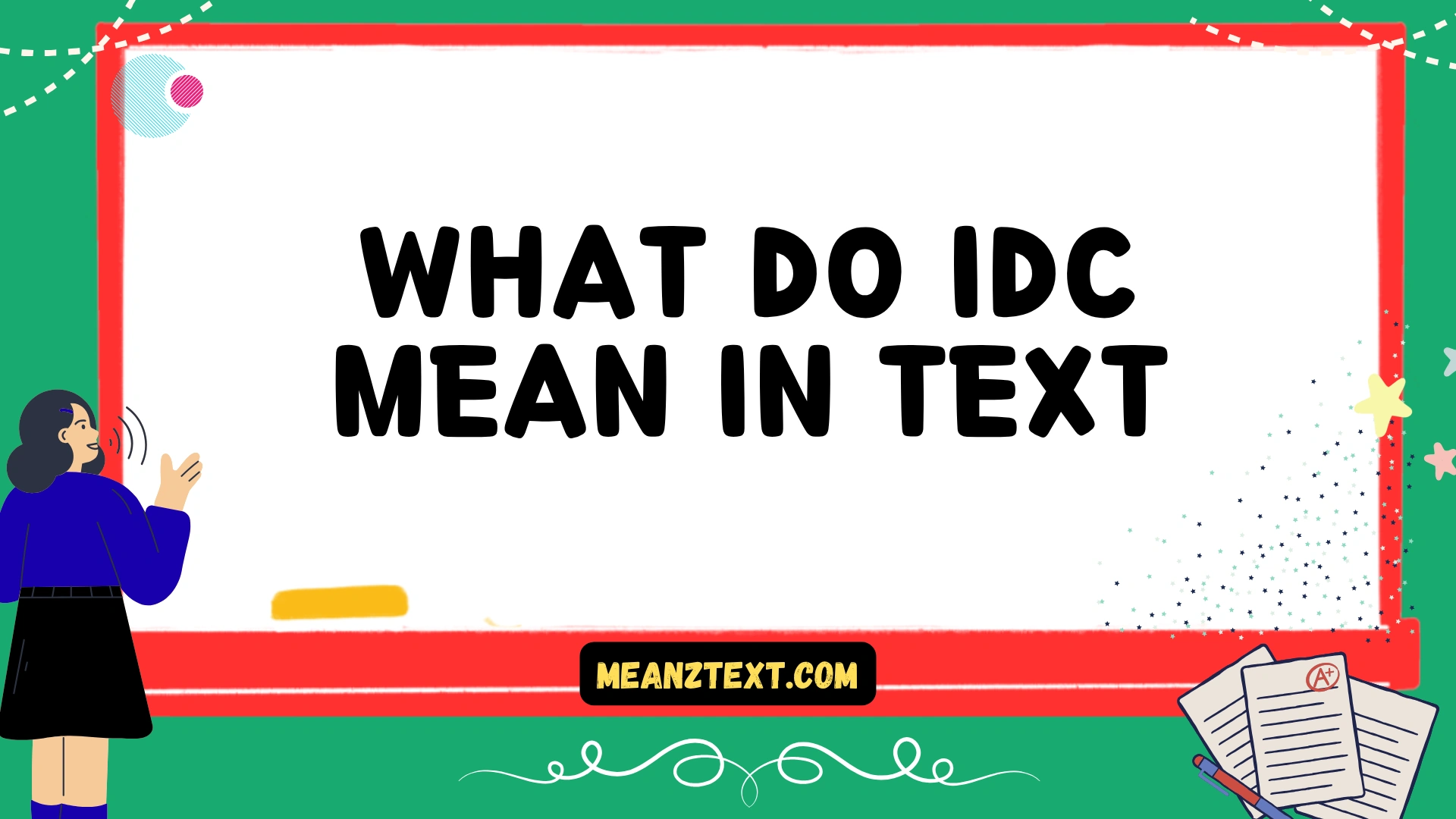 what do idc mean in text