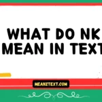 what do nk mean in text