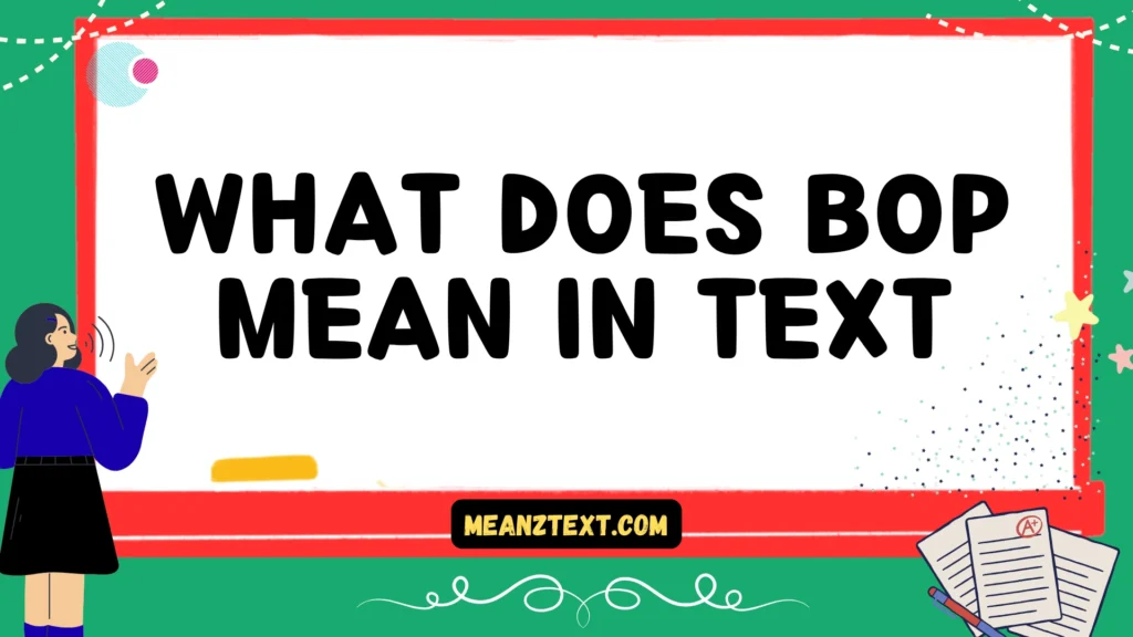 what does bop mean in text