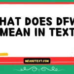what does dfwt mean in text