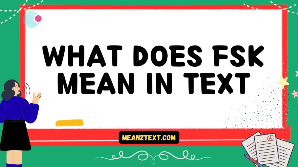 what does fsk mean in text
