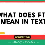what does ftb mean in text