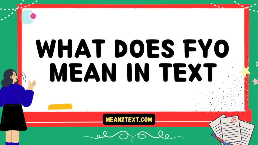 what does fyo mean in text