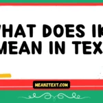 what does ikn mean in text