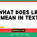 what does lrl mean in text