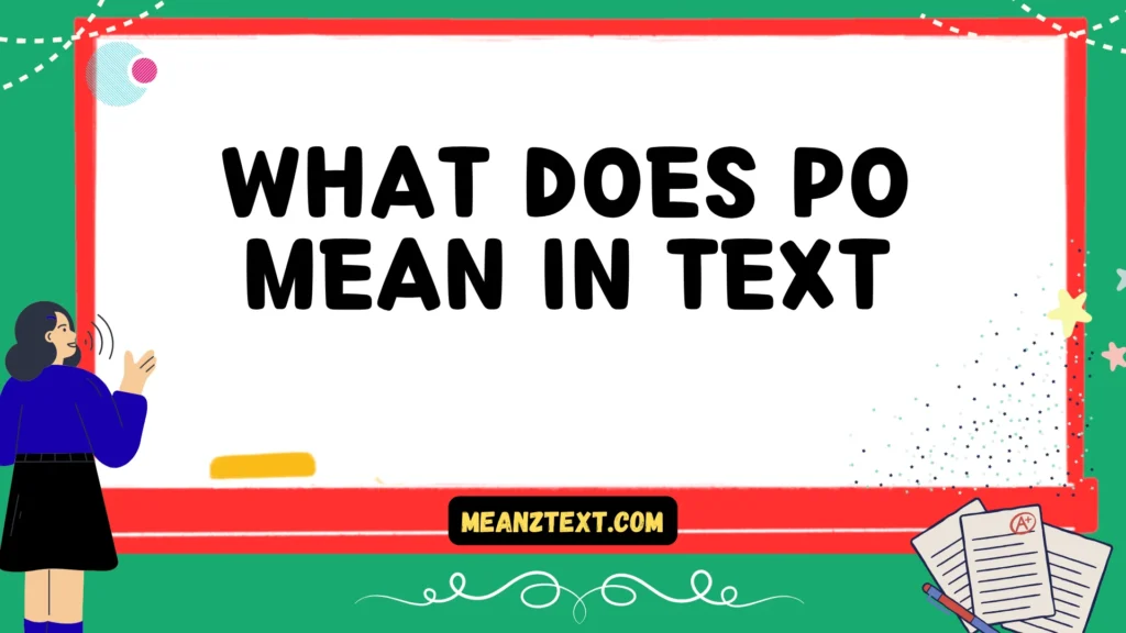 what does po mean in text
