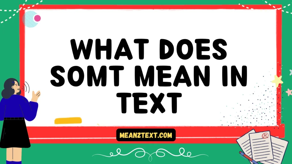 what does somt mean in text