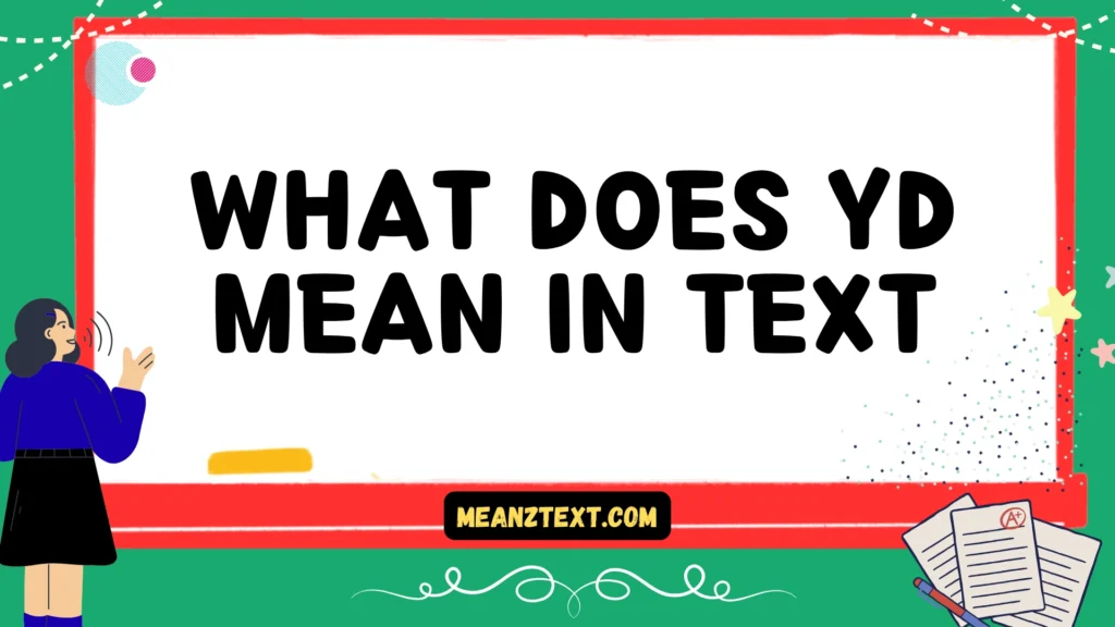 what does yd mean in text