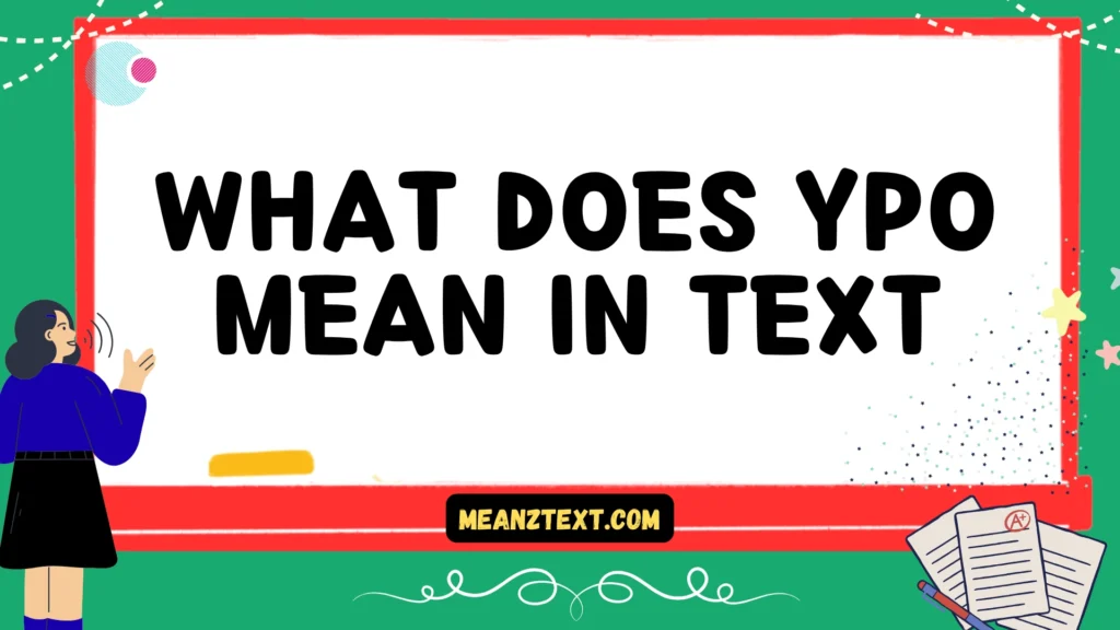 what does ypo mean in text