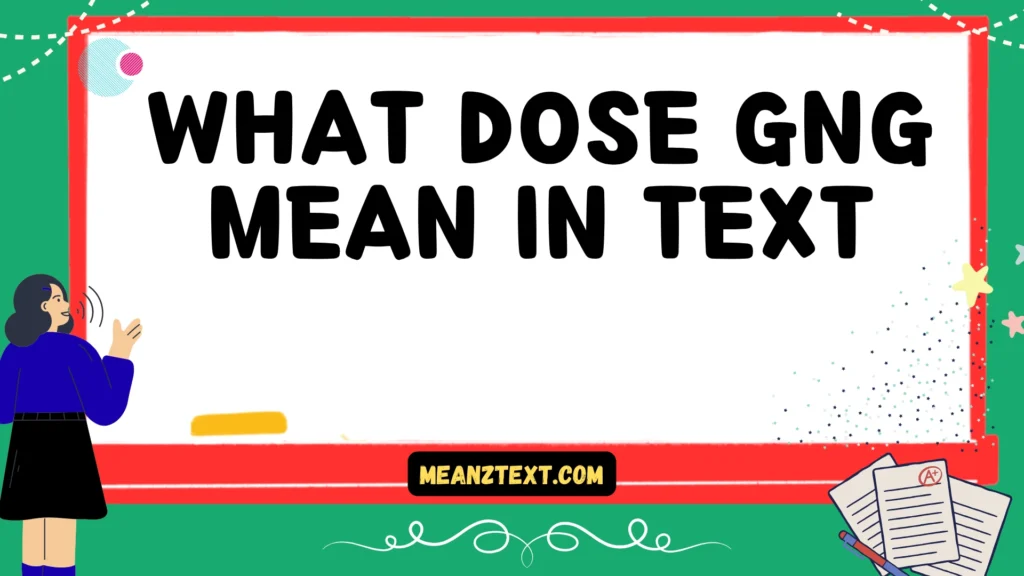 what dose gng mean in text