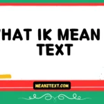 what ik mean in text