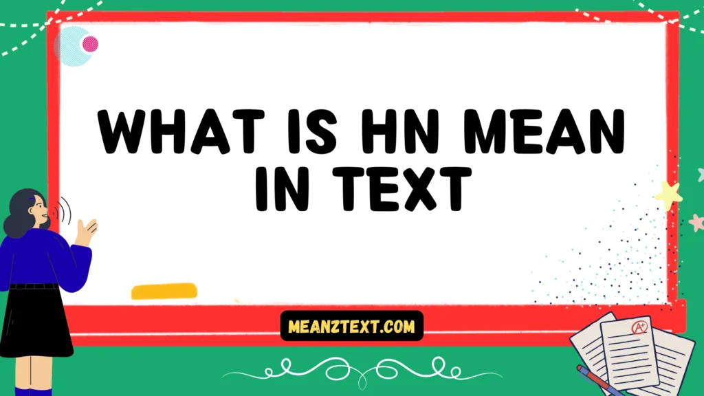what is hn mean in text