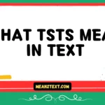 what tsts mean in text
