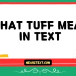what tuff mean in text