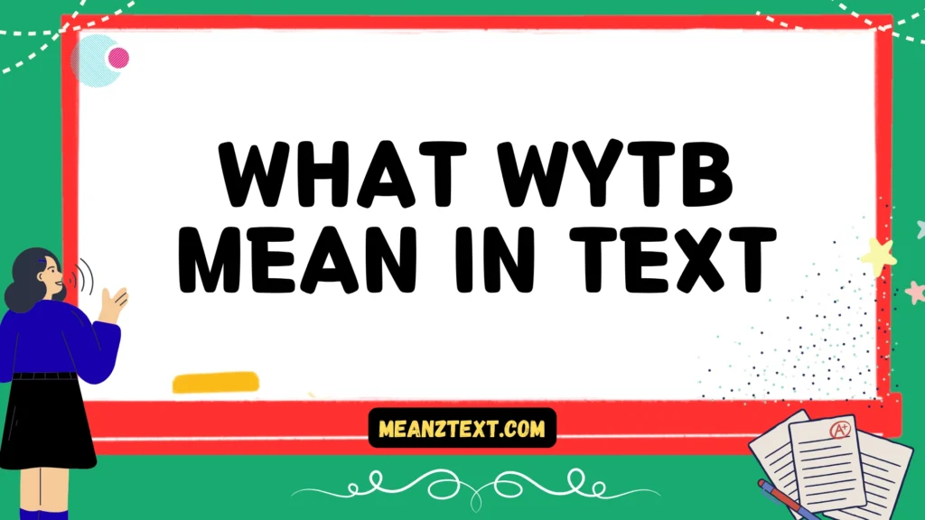what wytb mean in text