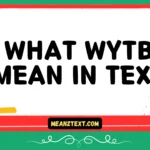 what wytb mean in text