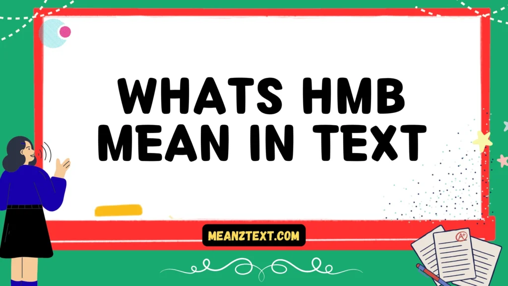 whats hmb mean in text