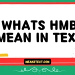 whats hmb mean in text