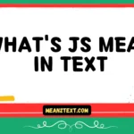 what's js mean in text