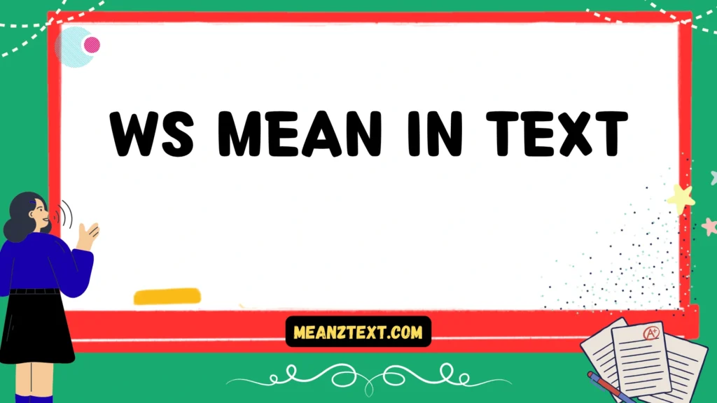 ws mean in text