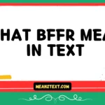 what bffr mean in text