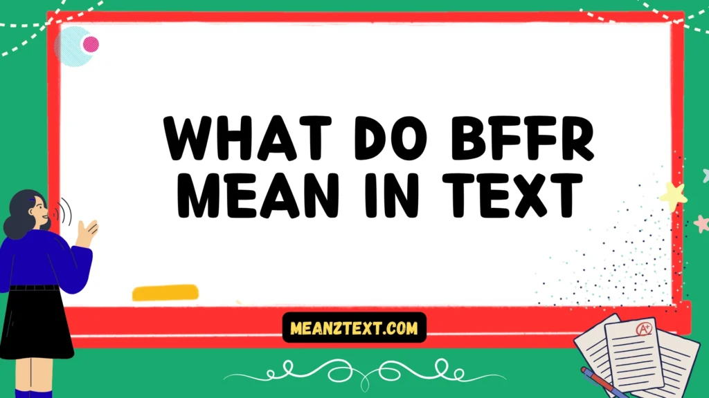 DISCOVER MORE ARTICLES SMB Meaning in Text Messages, Snapchat & TikTok what do bffr mean in text