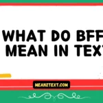 DISCOVER MORE ARTICLES SMB Meaning in Text Messages, Snapchat & TikTok what do bffr mean in text
