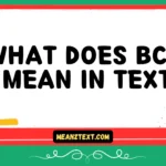 what does bcw mean in text