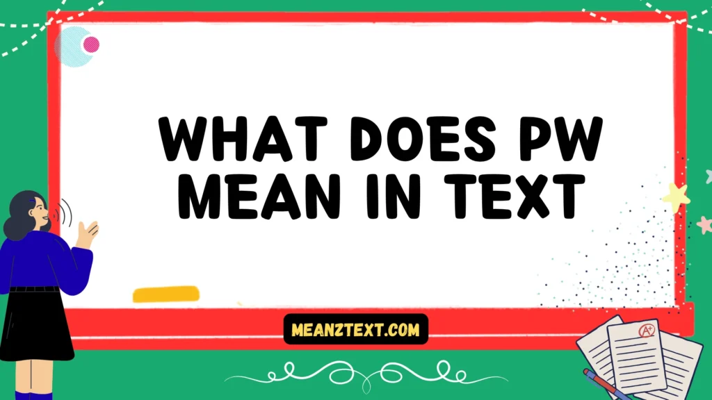 what does pw mean in text