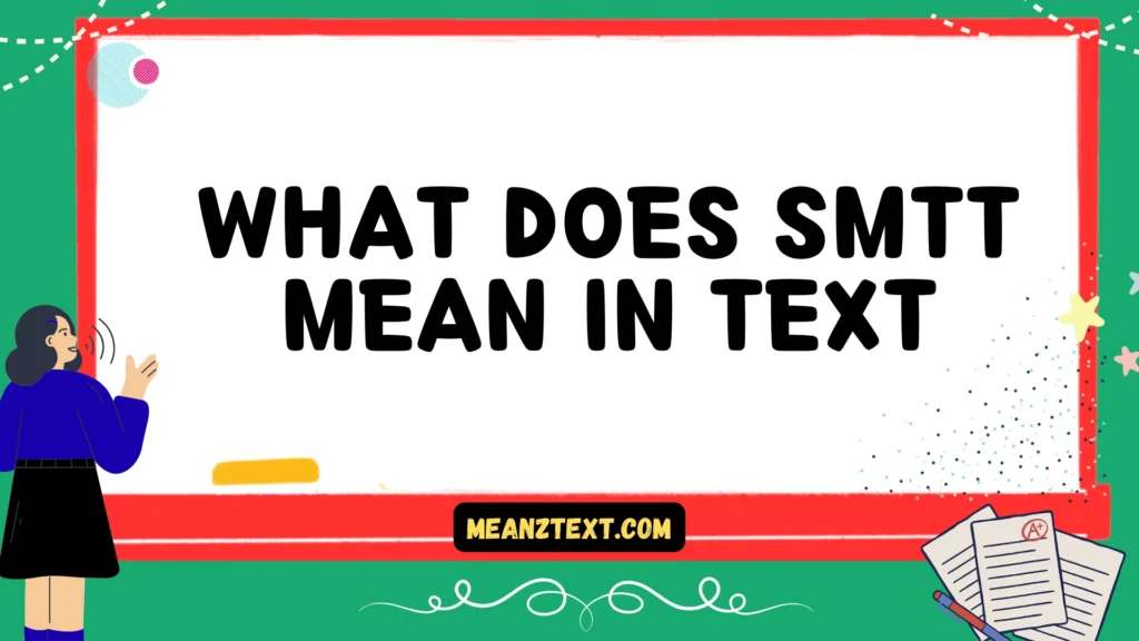 what does smtt mean in text