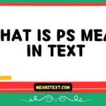 what is ps mean in text
