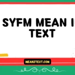 syfm mean in text