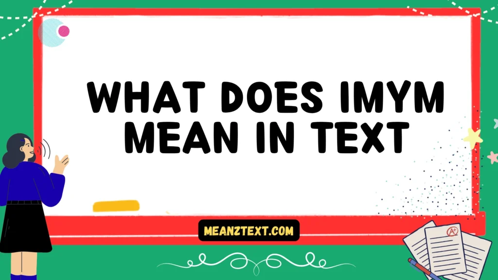 what does imym mean in text