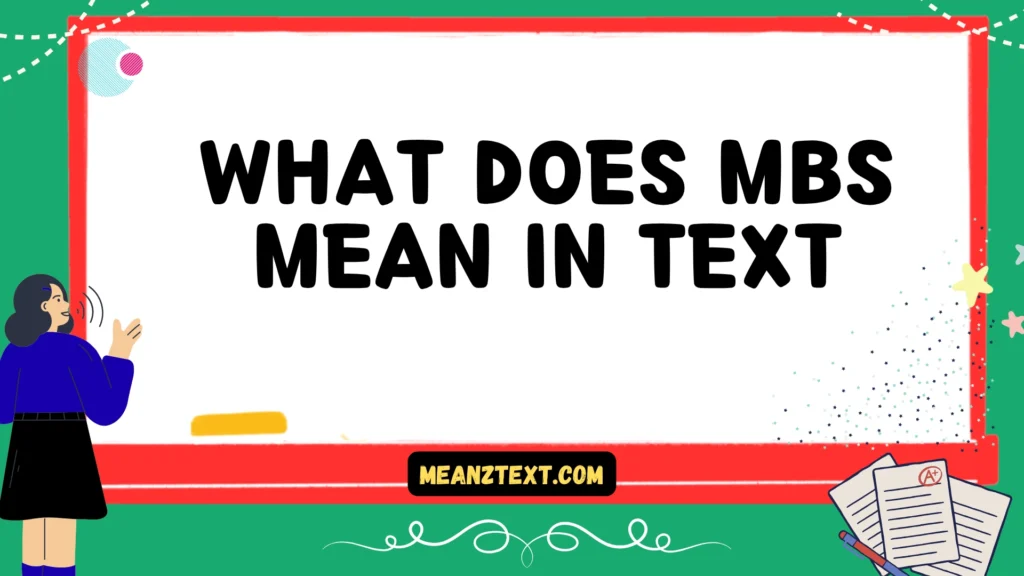 what does mbs mean in text