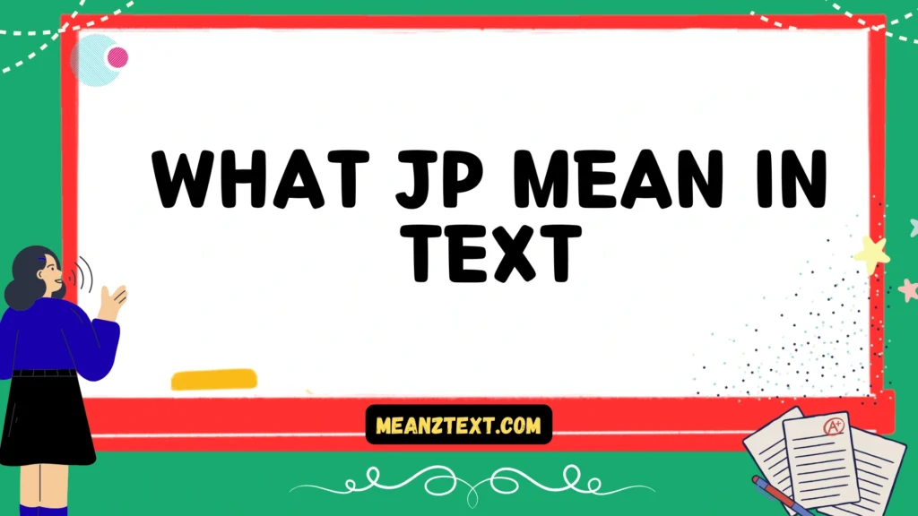 what jp mean in text
